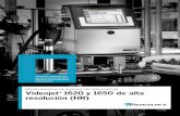 Videojet 1620 y 1650 de alta resolución (HR) - Spanish/Brochure/br-1620hr-1650hr-es.pdf• Sistema de suministro de fluido Smart CartridgeTM que elimina prácticamente los derrames