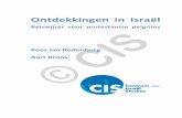 Ontdekkingen in Israëlisraelreiswijzer.nl/pdf/Israelreiswijzer_(C)_CIS.pdf · 2017-09-18 · De naam reiswijzer geeft het al aan: dit boekje wil je helpen wijzer te worden van een
