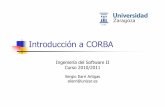 Introdió COducción a CORBAwebdiis.unizar.es/~silarri/TEACHING/2010-2011/ISII/CORBASilarri2010-2011.pdf · OMG El mayor consorcio de la industria del software Más de 800 empresas