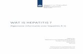 WAT IS HEPATITIS - RIVM...Hepatitis A en B zijn al lange tijd bekend, maar hepatitis C, D en E zijn korter geleden ontdekt. Het bestaan van het hepatitis F-virus is nog steeds niet