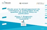 Étude pour le développement du commerce à Trébeurden et du ... · 15/07/2019 Objectifs de la mission Expertiser les actions de dynamisation exercées par la ville Construire un