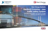 Dart Charge Bulletin Dartford Crossing – new traffic ... · fine and points on their licence. These changes follow the introduction of ... but as part of the new payment . system,