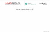 Wat is Hardmetaal - MMB Tools is Hardmetaal.pdf · Wat is Hardmetaal ? Hardmetaal is een composiet wat bestaat uit een combinatie van harde, slijtvaste carbidedie zijn opgenomen in