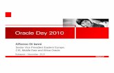 Alfonso Di Ianni - Oracle · ŁSecure Database Machine Ł10 Gigabit Ethernet to Data Center. Exadata: Most Successful New Product Extreme Performance. ... 360 Cores Ł2.8 TB DRAM