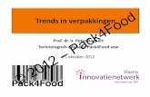 Trends in verpakkingen Pack4Food · Trends in verpakkingen Prof. dr. ir. Peter Ragaert Technologisch adviseur Pack4Food vzw. 25 oktober 2012 © 2012 Pack4Food