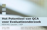 Het Potentieel van QCA voor Evaluatieonderzoek · Het Potentieel van QCA voor Evaluatieonderzoek HIVA-KU Leuven / VEP Leuven, België Valérie Pattyn (Instituut voor de Overheid,