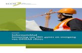 Informatieblad Invoering van ISO 45001 en overgang van OHSAS … · 2019-02-25 · 180103, VERSIE 13 MAART 2018 INVOERING VAN IS O 45001 EN OVERGANG VAN HSAS 18001 N 6 hoofdstuk 2