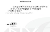 Ergotherapeutische adviesrapportage rollator · 2020-04-01 · 1 Achtergrondinformatie 1.1 De rollator Een rollator is een hulpmiddel waarmee men zich bij loop- en evenwichtsproblemen