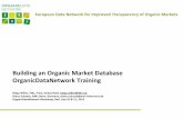 Building an Organic Market Database OrganicDataNetwork ... · About this training › The OrganicDataNetwork manual shows how a a database and the necessary tools for data processing