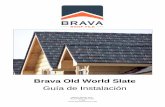 Guía de Instalación - Brava Roof Tile · La información de este manual se suministra a título orientativo y sugiere un método para instalar los productos para tejados fabricados