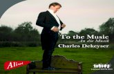 To the Music An die Musik Charles Dekeyser€¦ · eenzaamheid vindt Schubert schoonheid, in de dood ziet hij verlossing. De vermoeide wandelaar in Wandrers Nachtlied (1815), de stervende