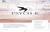 PSYCH-K · 2019-12-23 · 3 Inleiding PSYCH-K is een eenvoudig proces voor herstel en persoonlijke groei. Het maakt het mogelijk om meester te worden van onze eigen bestemming. PSYCH-K
