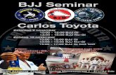 BJJ Seminar · BJJ Seminar Carlos Toyota Zaterdag 9 november 10:00 - 12:00 BJJ Gi 13:00 - 15:00 BJJ No-Gi Zondag 10 november 10:00 - 12:00 BJJ Gi 13:00 - 15:00 BJJ No-Gi 15:00 - 17:00