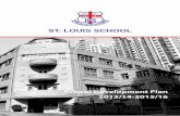 ST. LOUIS SCHOOL 聖類斯中學 · 2013-12-02 · loving-kindness- promulgated by the Salesian founder, St. John Bosco. Sharing the same mission and educational principles, we, together