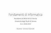 Fondamenti di Informatica - Università degli Studi di Verona€¦ · Letteralmente dunque Informatica significa «trattamento automatico dell’informazione». • Sebbene il termine