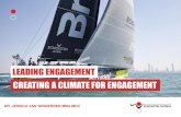 LEADING ENGAGEMENT CREATING A CLIMATE FOR ENGAGEMENT · Organizational climate reflects beliefs about the organization’s environment that are shared among employees and to which