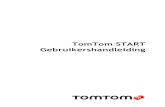 TomTom START Gebruikershandleiding · 2019-10-23 · TomTom START Gebruikershandleiding . 2 Inhoud Welkom bij navigatie met TomTom 5 Wat is er nieuw 6 ... Navigatiesysteem start niet