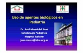 Uso de agentes biológicos en Pediatría · Uso de agentes biológicos en Pediatría Dr. José Marcó del Pont Infectología Pediátrica Hospital Italiano jose.marco@hiba.org.ar.