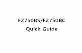 FZ750BS/FZ750BC Quick Guide · < “FZ750BX Quick Guide”는…> (1) 총14개의Chapter로구성되어있습니다. (2) 14개의Chapter로나누어있지만, 이젂Chapter에서설정한값을그대로사용