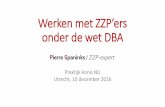 onder de wet DBA - Medisch Ondernemen...onder de wet DBA Praktijk Anno NU Utrecht, 10 december 2016. Verklaring Arbeidsrelatie (VAR) •2004 –2016 ... •meerdere opdrachtgevers.