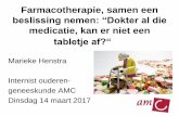 beslissing nemen: “Dokter al die - NVHVV M_ Henstra CNE HFHRVZ...Farmacotherapie, samen een beslissing nemen: “Dokter al die medicatie, kan er niet een tabletje af?“ Marieke