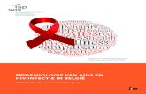 EPIDEMIOLOGIE VAN AIDS EN HIV INFECTIE IN …...hoog: 92.1% van de patiënten in medische opvolging in 2013 was nog steeds in opvolging in 2014. Van de patiënten die in 2013 medisch