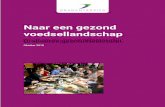 Naar een gezond voedsellandschap - BrabantAdvies...niet om vernieuwing van de landbouwstrategie, maar om het denken over een nieuwe voedsel- en consumentenstrategie. Hierbij kunnen