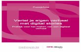 Vertel je eigen verhaal met digital stories · Vertel je eigen verhaal met digital stories 7 Inleiding In een digital story vertel je een persoonlijk verhaal of geef je jouw persoonlijke