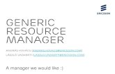 Generic resource manager for DPDK · generic resource manager András KovÁcs (Andras.kovacs@ericsson.com) LászlÓ Vadkerti (laszlo.vadkerti@Ericsson.com) A manager we would like