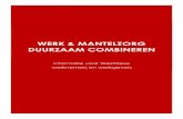 Werk & mantelzorg duurzaam combineren · Deze brochure Je hebt deze brochure gekregen, omdat het belangrijk is om werk en zorg op een goede manier te blijven combineren. Niet alleen