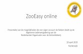 Zooeasy online · •Wel besparing op portokosten door mailen PDF •ZooEasy opent met name mogelijkheden voor de fokkers en dat is waar we het allemaal voor doen! Title: Zooeasy