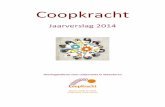 Coopkracht · het overgrote deel van 2014 in beslag. De officiële lancering vond op 19 november 2014 plaats in Antwerpen met veel belangstelling uit binnen- en buitenland; We organiseerden