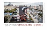 Woonvisie Utrecht beter in balans · Onze aanpak Onze aanpak is anders dan voorheen: met het realiseren van voldoende en re woningen streven we naar meer menging in de wijken en gebruiken