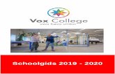 Schoolgids 2019 - 2020 - Vox College · 2019-07-16 · Schoolgids Vox College 2019-2020 3 1. Voorwoord Beste leerlingen, ouders en verzorgers, Het wordt een bijzonder schooljaar.