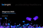 151212 Presentatie Anno nu - Medisch Ondernemen...van Diagnose 2025. Een intensieve toekomstverkenning waarbij BeBright en de Rabobank, in samenwerking met vele experts uit de zorg,
