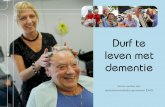 Durf te leven met dementie (brochure) · Durf te leven met dementie Samen werken aan dementievriendelijke gemeenten (DVG) 2 ... Door informatie over dementie en hoe daar mee om te