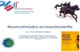 Neonicotinoiden en insectensterfte...Neonicotinoiden en insectensterfte Dr. Ir. H.A. (Henk) Tennekes Inleiding tot de film “More Than Honey” op het Slow Food Film Festival in Deventer