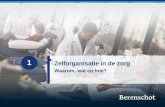 Waarom, wat en hoe? - Berenschot.nl · 2016-08-07 · bestuurders, leidinggevenden en medewerkers in de zorg te laten ervaren wat de relatie is tussen de primaire dienstverlening