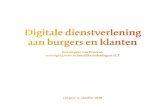 Digitale dienstverlening aan burgers en klanten · 2017-02-27 · Van de redactie | 5 Alweer een tijd geleden is in Den Haag beloofd de dienstverlening aan de burger te verbeteren.