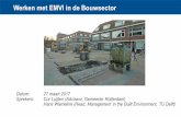 Werken met EMVI in de Bouwsector - WOW Platform...2017/03/27  · Goede voorbereiding opdrachtgever, o.a. BLVC-plan + vergunningen bijna geregeld. Het wat, waarom en hoe is toegelicht