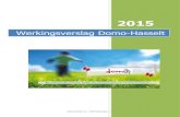 Werkingsverslag Domo-Hasselt · 2017-02-11 · 6 Domo-Hasselt vzw – Werkingsverslag 2015 Kind & Gezin subsidieert Domo -Hasselt Domo-Hasselt is in 2012 als project kunnen starten