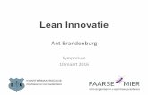 Ant Brandenburg · 2016-11-12 · Kijken met een Lean-blik • Filosoﬁe/werkwijze ontwikkeld in auto-industrie VS en Japan • Zo slank en slim mogelijk inrichten van bedrijfsprocessen