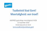 Taalbeleid Stad Gent! Meertaligheid: een troef! · 2020-01-29 · DIVERSITEIT ZWe beschouwen de superdiversiteit van onze Gentse samenleving als vanzelfsprekend en kiezen resoluut