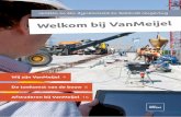 Groeien in een dynamische en boeiende omgeving › downloads › Welkom_bij_VanMeijel.pdf · en de bouw kun je leren. Of je past binnen het team niet. En dat team voelde goed. Customer