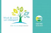 2018-2019€¦ · Samen werken aan een gezonder Nederland. Elke dag weer Je arbeidsovereenkomst Arbeidsovereenkomst 5 Proeftijd 5 Verruiming ketenbepaling 5 Wijze van meenemen uitzendperiodes