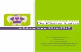 Infobrochure 2016 -2017 - De Kleine Icarus...Infobrochure 2016 - 2017 4 2. Belangrijke activiteiten samen met het oudercomité 04 /09 Rommelmarkt 05 /09 Infoavond 24 /09 Fietstocht