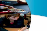 Wat is logopedie? is... · 2018-08-02 · Wat is logopedie? Logopedie is zorg die nodig is als er problemen zijn met stem, spraak, taal, gehoor en slikken. Logopedisten behandelen