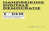 HANDREIKING XXXXXXXXXXXX DIGITALE DEMOCRATIE Digitale... Digitale platformen bieden een kans voor overheden