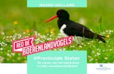 Provinciale Staten - Vogelbescherming Nederland...Het gaat slecht met veel broedvogels van het boerenland. Van de 27 soorten staan er maar liefst 18 op de Nederlandse Rode Lijst. Twee