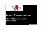 Handboek Jezelf Presenteren - spectrumelan.nl · In de training Jezelf Presenteren maken deelnemers keuzes: in onderwerpen die ze presenteren, in doelen die ze stellen en in theorie